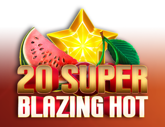 20 Super Blazing Hot