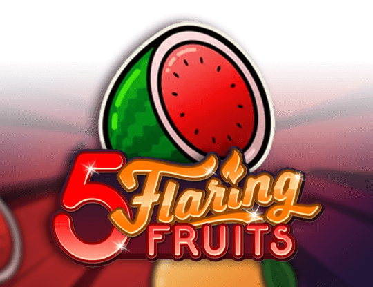 5 Flaring Fruits