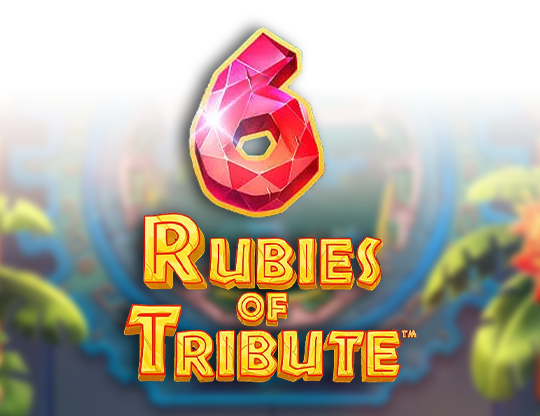 6 Rubies of Tribute