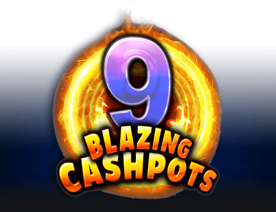 9 Blazing Cashpots