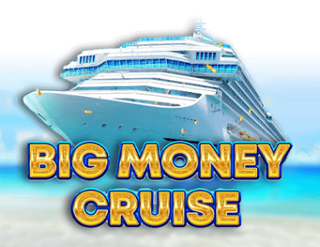 Big Money Cruise