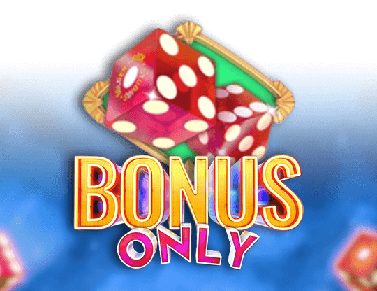 Bonus Only