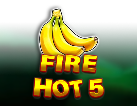 Fire Hot 5