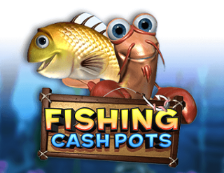 Fishing Cash Pots