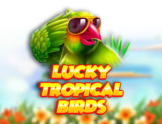 Lucky Tropical Birds