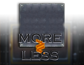 More or Less