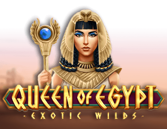 Queen of Egypt Exotic Wilds