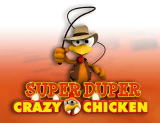 Super Duper Crazy Chicken