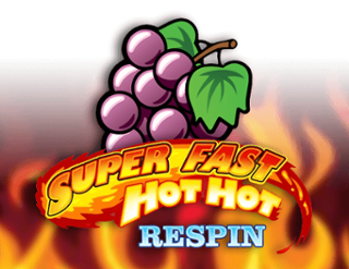 Super Fast Hot Hot Respin