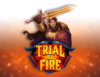 Trial By Fire